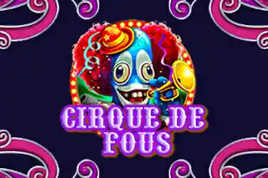 CIRQUE DE FOUS?v=6.0